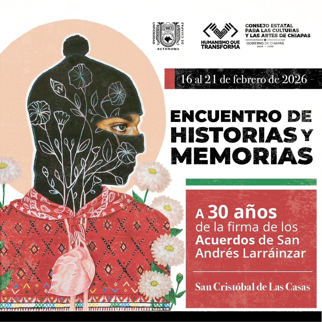 Encuentro de Historias y Memorias A 30 años de los Acuerdos de San Andrés Larráinzar