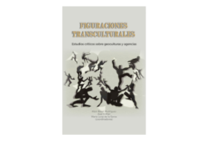 Figuraciones transculturales. Estudios críticos sobre geoculturas y agencias